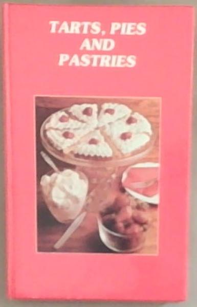 Tarts, Pies and Pastries