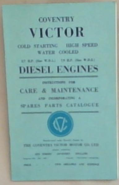Coventry Victor Diesel Engines Care and Maintenance: Cold Starting, High Speed, Water Cooled