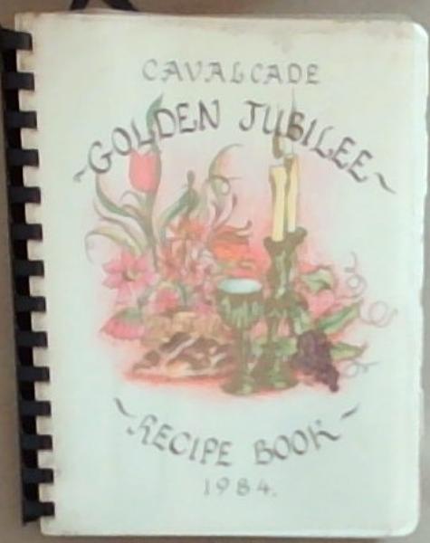 Cavalcade Golden Jubilee Recipe Book 1984