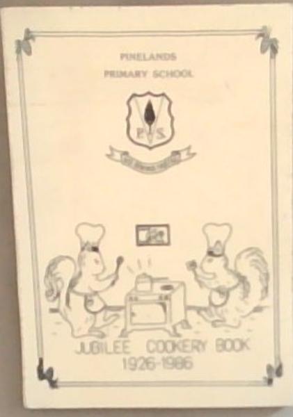 Pinelands Primary Schools Jubilee Cookery Book 1926-1986