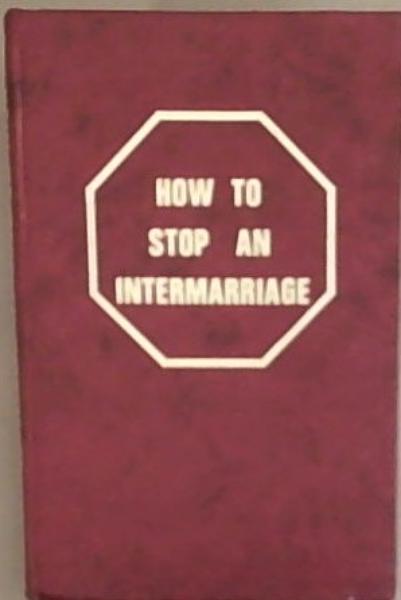 How to Stop An Intermarriage: A Practical Guide for Parents