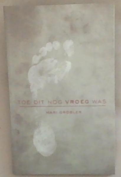 Toe Dit Nog Vroeg Was