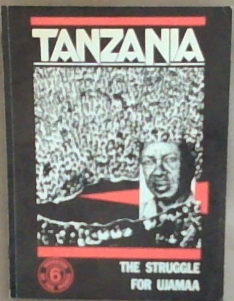 Tanzania: The Struggle for Ujamaa-Workers of the World Series 6