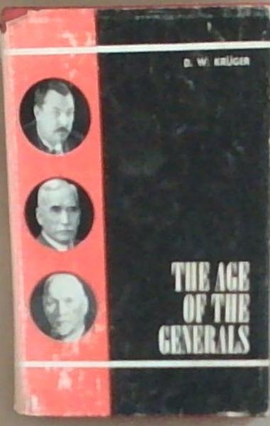 The Age of the Generals: A Short Political History of the Union of South Africa, 1910-1948
