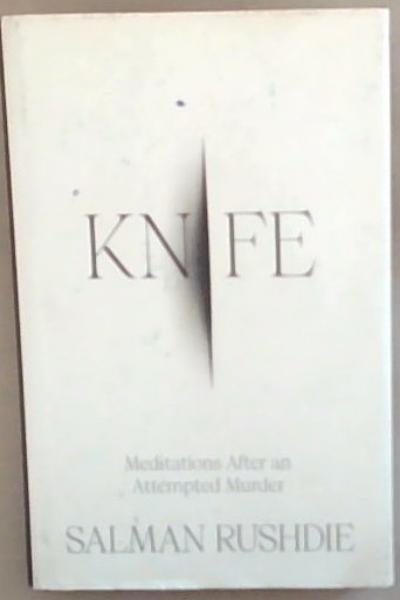 Knife: Meditations After an Attempted Murder