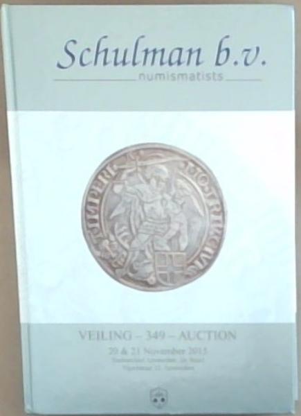 Schulman b.v. Numismatists: Veiling-349-Auction 20 & 21 November 2015