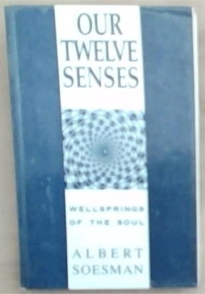 Our Twelve Senses: How Healthy Senses Refresh the Soul