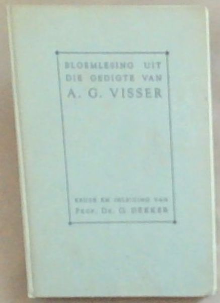 Bloemlesing uit die Gedigte van A.G. Visser