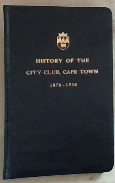 History of the City Club, Cape Town 1878-1938