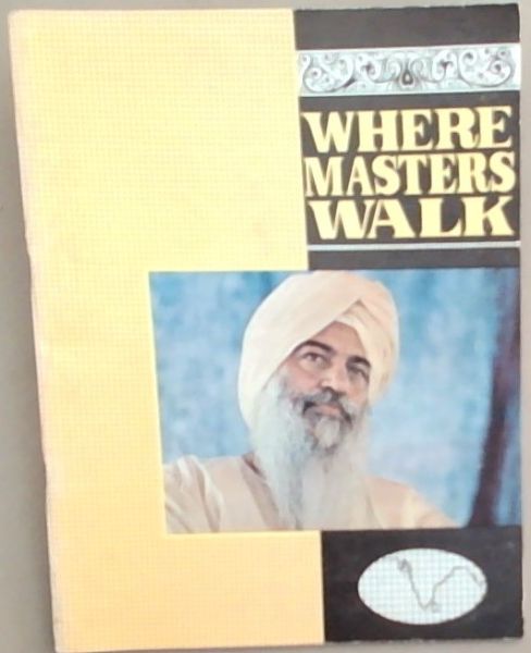 Where Masters Walk: Surat shabd yoga