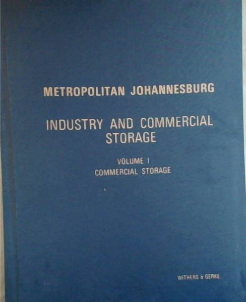 Metropolitan Johannesburg Industry and Commercial Storage Volume 1 Commercial Storage