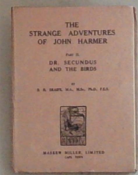 The Strange Adventures of John Harmer Part II Dr Secundus and the Birds