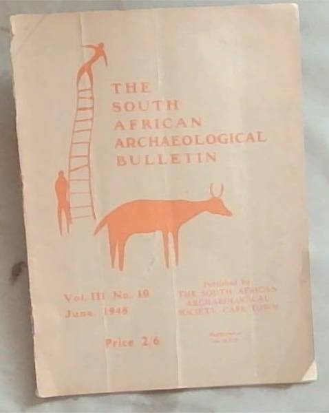 The South African Archaeological Bulletin Volume III Number 10 June, 1948