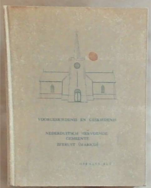 Voorgeskiedenis en geskiedenis Nederduitsch Hervormde Gemeente Zeerust (Marico)