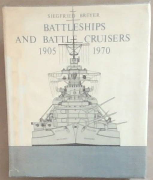 Battleships and battle cruisers, 1905-1970: Historical development of the capital ship;