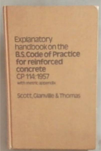 Explanatory Handbook on the B.S. Code of Practice for Reinforced Concrete CP 114:1957