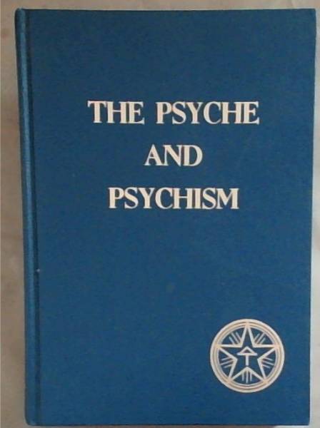 Image for The Psyche and Psychism Volume 1 The Psyche and Psychism Volume 1