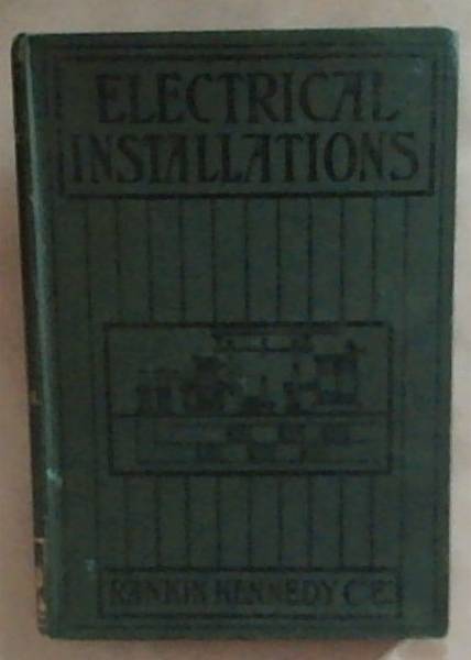 Electrical Installations of Electric Light, Power, Traction and Industrial Electrical Machinery Volume 2