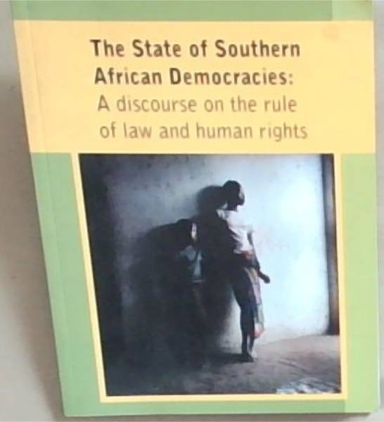 The State of Southern African Democracies: A Discourse on the rule of law and human rights