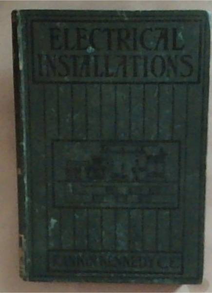 Electrical Installations of Electric Light, Power, Traction and Industrial Electrical Machinery Volume 3