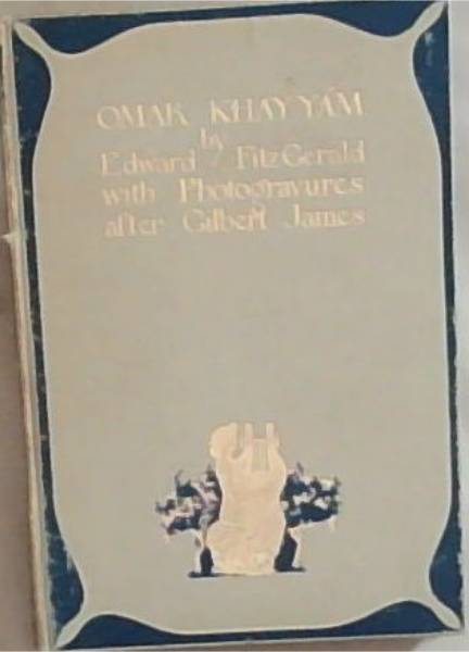 The Rubaiyat of Omar Khayyam