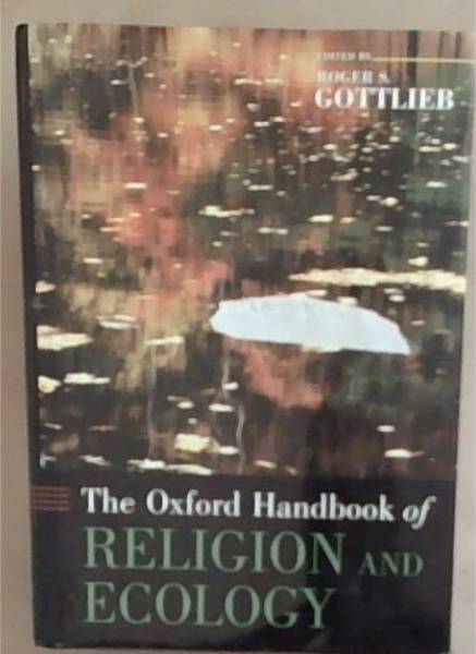 The Oxford Handbook of Religion and Ecology (Oxford Handbooks)