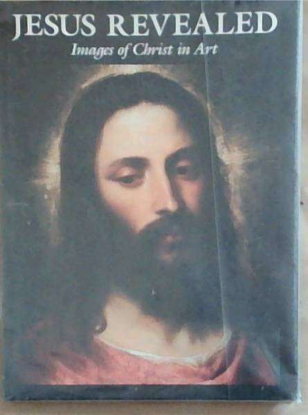 Jesus Revealed: Images of Christ in Art
