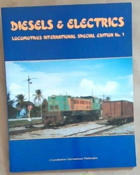 Diesels and Electrics : locomotives international special edition, No. 1