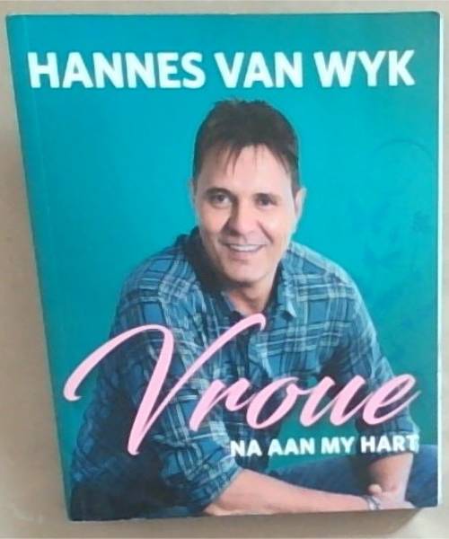 Vroue Na Aan My Hart [signed]