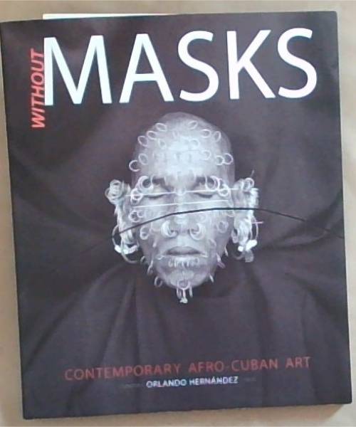 Without Masks: Contemporary Afro-Cuban Art
