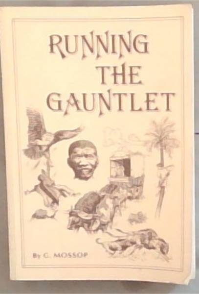 Running the gauntlet: Some recollections of adventure