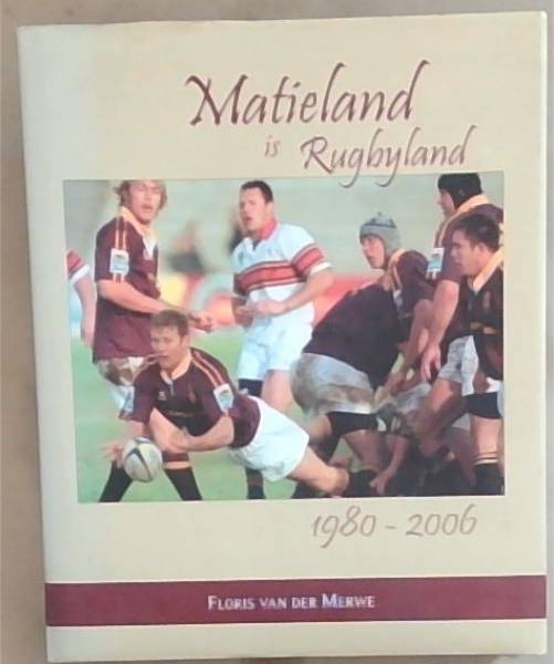 Matieland Is Rugbyland, 1980-2006