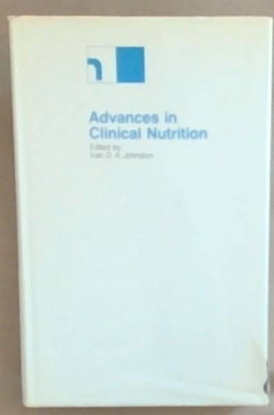 Advances in Clinical Nutrition: Proceedings of the 2nd International Symposium held in Bermuda, 16 to 20th May 1982