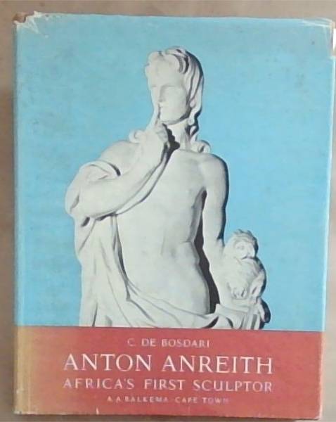 Image for Anton Anreith: Africa's First Sculptor Anton Anreith: Africa's First Sculptor