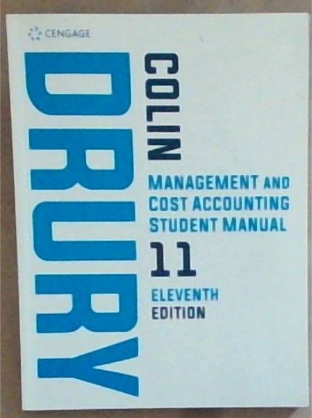 Management and Cost Accounting Student Manual . 11th Edition