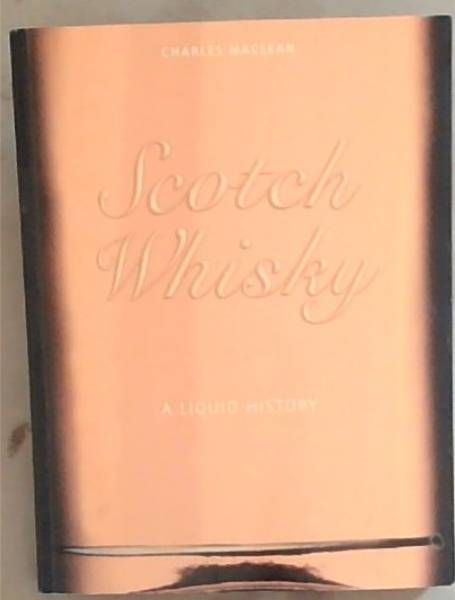 Scotch Whisky: A Liquid History