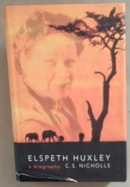 Elspeth Huxley: A Biography