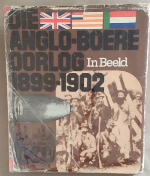 The Anglo-Boer Oorlog 1899-1902 In Beeld