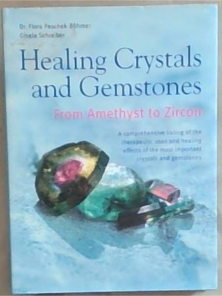 Healing Crystals and Gemstones: From Amethyst to Zircon