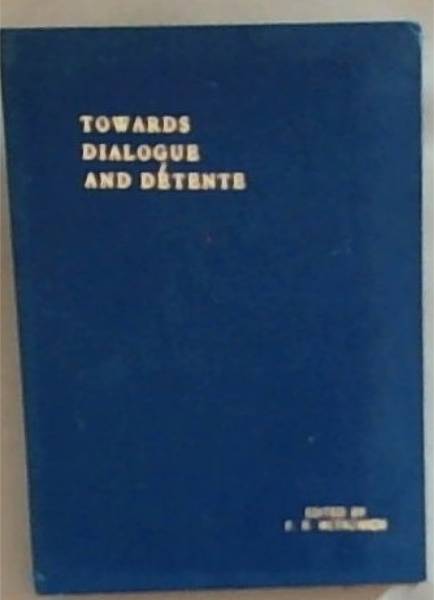 Towards dialogue and detente
