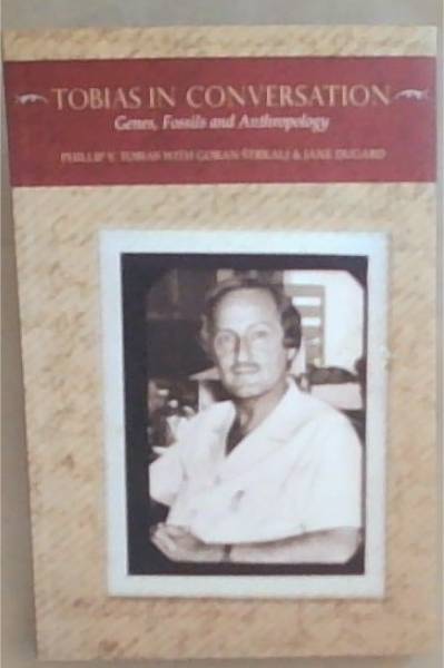 Tobias in Conversation: Genes, Fossils and Anthropology