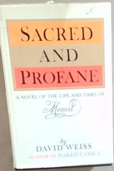 Sacred and Profane ( A Novel of the Life and Times of Mozart )