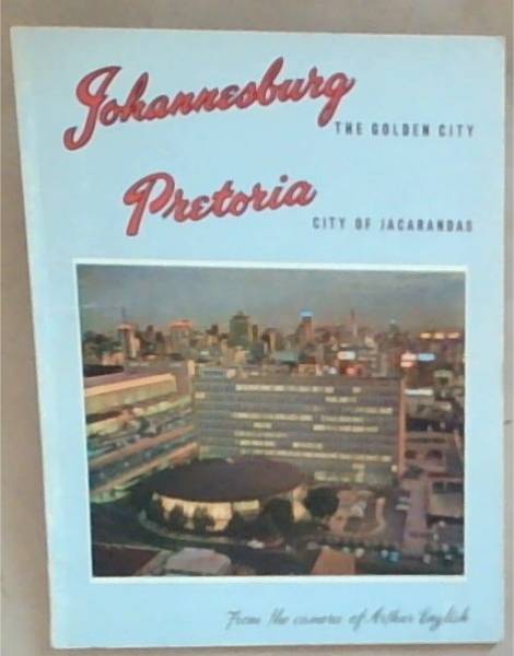 Johannesburg The Golden City / Pretoria City of Jacarandas. from the camera of Arthur English