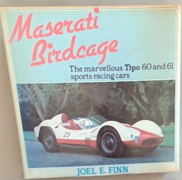 Maserati Birdcage: The marvellous Tipo 60 and 61 sports racing cars