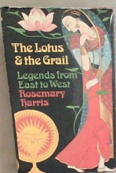 The lotus and the grail: legends from East to West