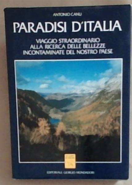 Paradisi dItalia: Viaggio straordinario alla ricerca delle bellezze incontaminate del nostro paese (Le guide di airone)