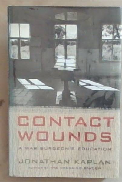 Contact Wounds: A War Surgeon's Education