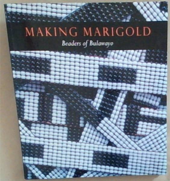Making Marigold: Beaders of Bulawayo