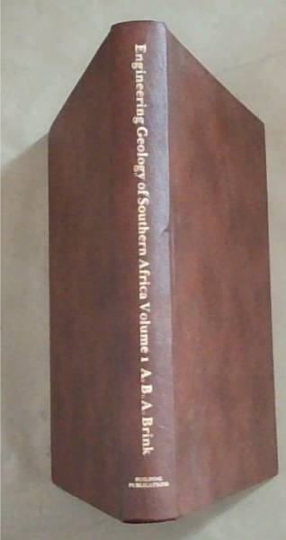 Engineering geology of Southern Africa: The first 2000 million years of geological time, Volume 1 only