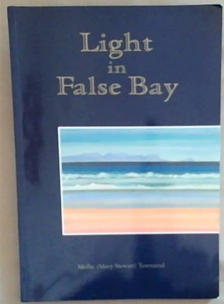 Image for Light in False Bay: an artist's book of False Bay South Africa Light in False Bay: an artist's book of False Bay South Africa